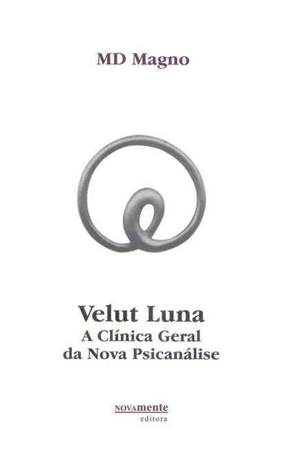 Velut Luna - A Clínica Geral da Nova Psicanálise 2ª Edição